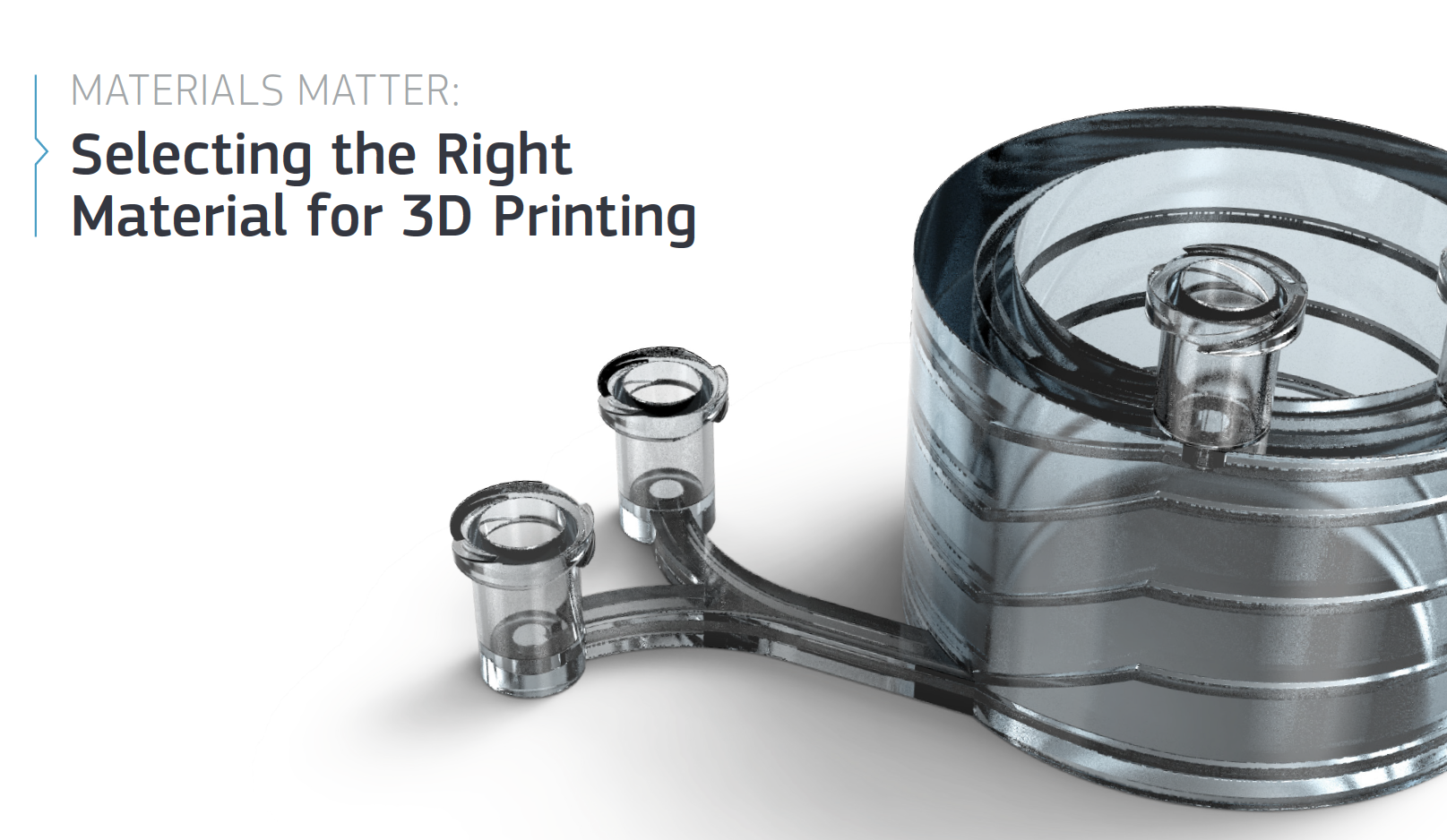 Selecting the right material for 3D printing